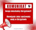 Obowiązuje zakaz spożywania wody.Zastępcze Punkty Poboru Wody dla mieszkańców Chrząstowa.