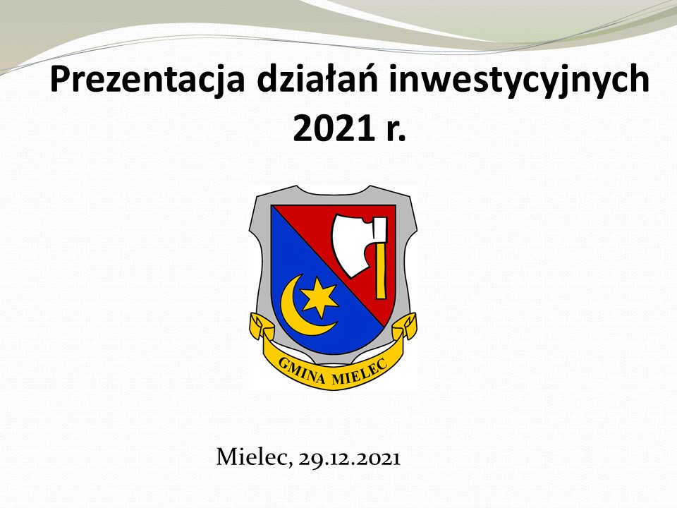 Prezentacja działań inwestycyjnych Gminy Mielec w roku 2021